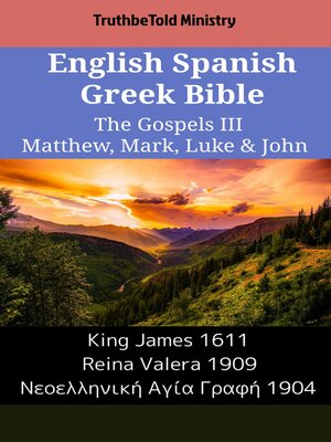cover image of English Spanish Greek Bible--The Gospels III--Matthew, Mark, Luke & John
